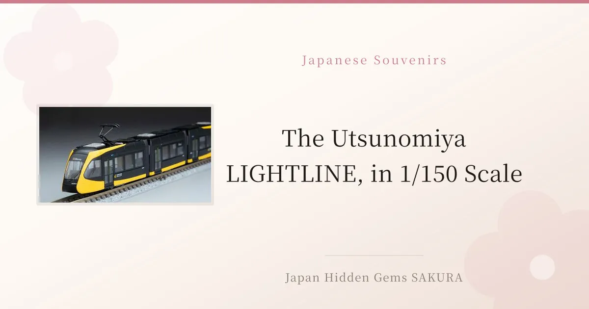 The Utsunomiya LIGHTLINE, in 1/150 Scale